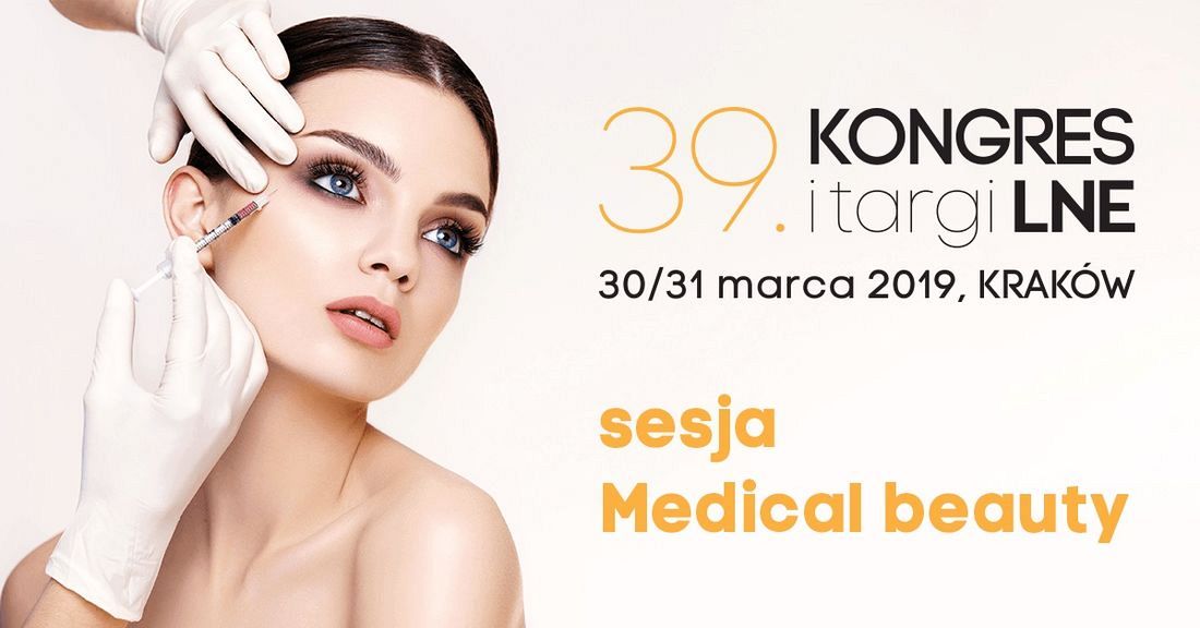 Medical beauty – sesja specjalna 39. Kongresu i Targów LNE 