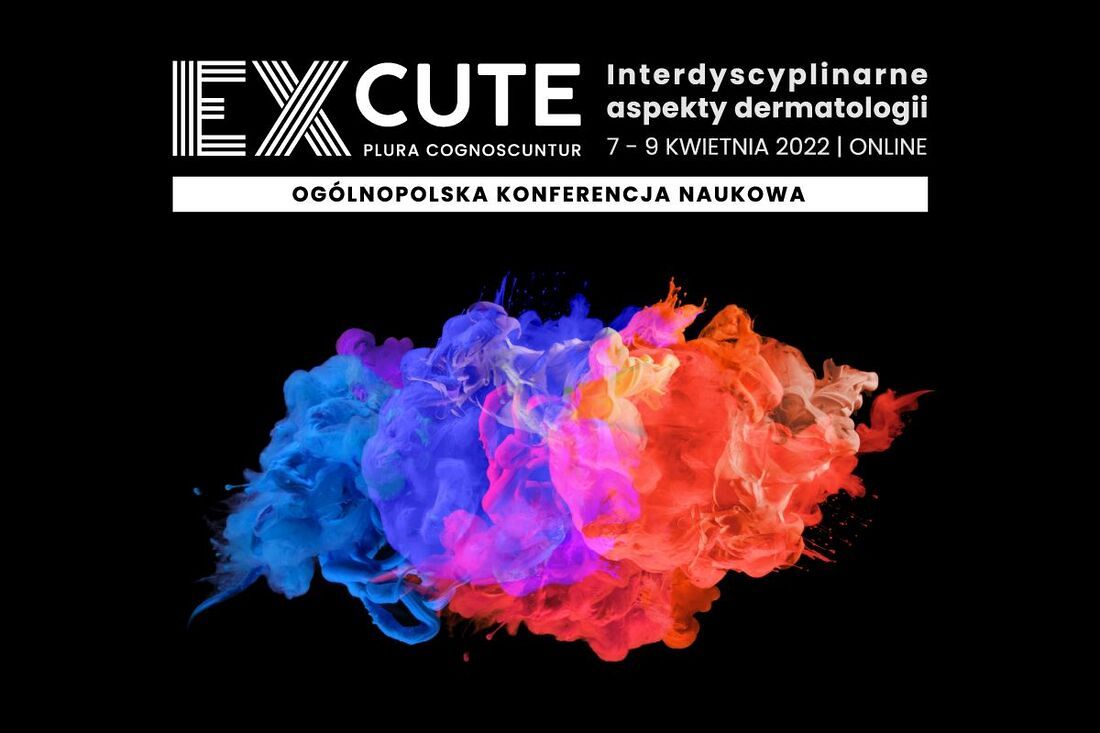 Zapraszamy na II Ogólnopolską Konferencję Naukową „ExCute - Interdyscyplinarne aspekty dermatologii” 