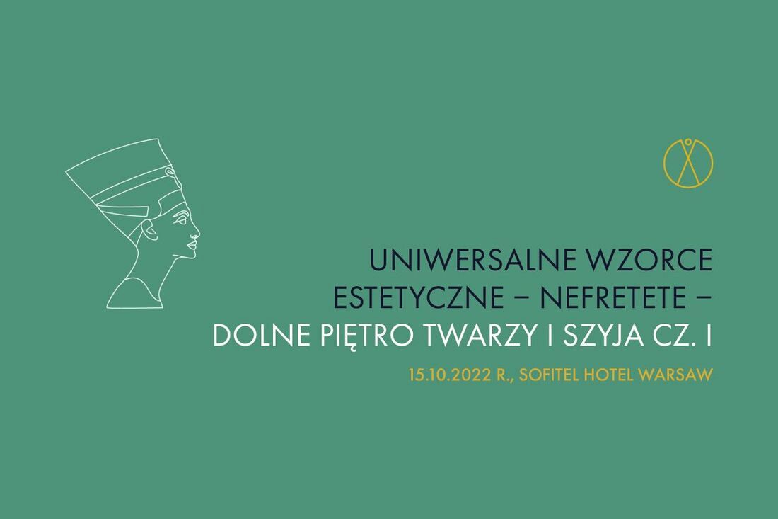 VII sympozjum OFF Label. Uniwersalne wzorce estetyczne: Nefretete - Dolne piętro twarzy i szyja 