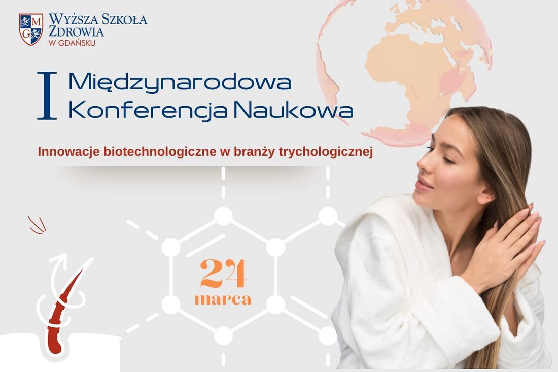 I Międzynarodowa Konferencja Naukowa „Innowacje biotechnologiczne w branży trychologicznej” 