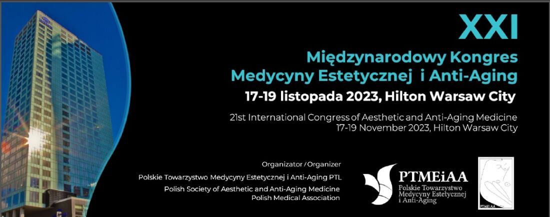 XXI Międzynarodowy Kongres Medycyny Estetycznej i Anti-aging zaprasza 