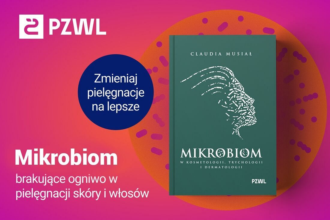 Mikrobiom w kosmetologii, trychologii i dermatologii, czyli przewodnik po niewidzialnym ekosystemie skóry 