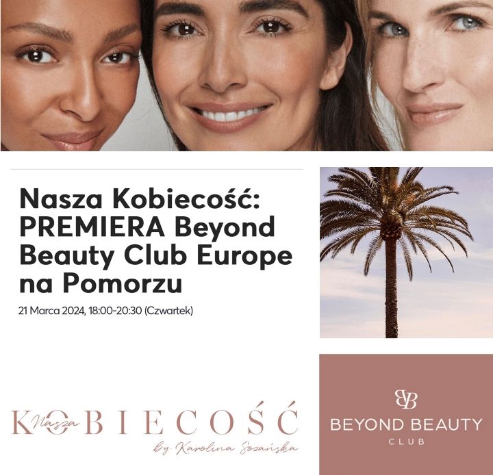 Nasza Kobiecość i premiera Beyond Beauty Club Europe na Pomorzu 