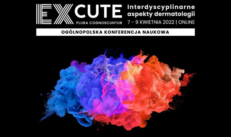 Zapraszamy na II Ogólnopolską Konferencję Naukową „ExCute - Interdyscyplinarne aspekty dermatologii”