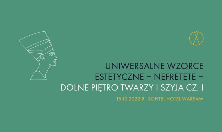 VII sympozjum OFF Label. Uniwersalne wzorce estetyczne: Nefretete - Dolne piętro twarzy i szyja