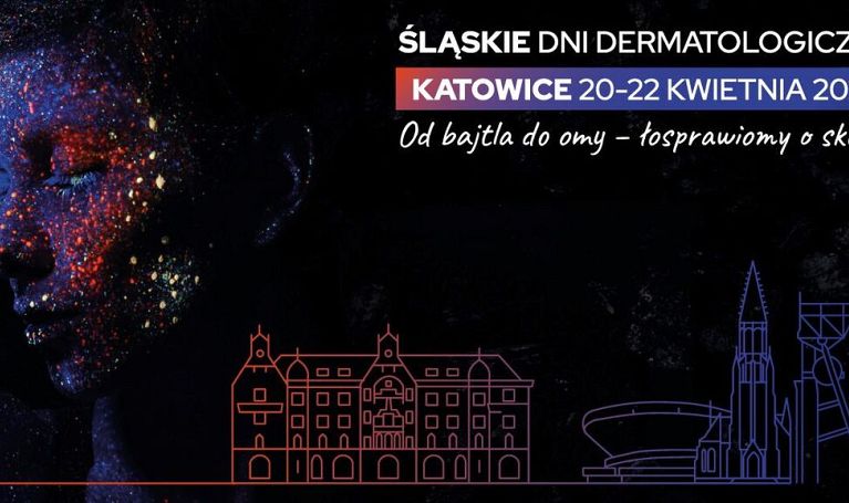 Od bajtla do omy – łosprawiomy o skórze. Pierwsze Śląskie Dni Dermatologiczne