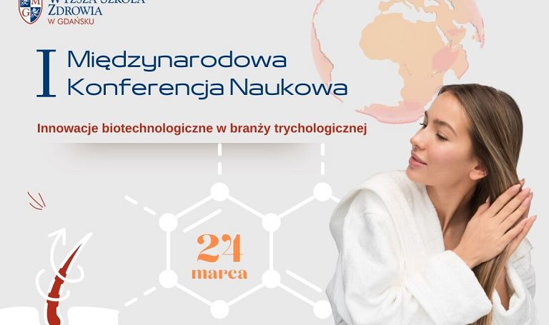 I Międzynarodowa Konferencja Naukowa „Innowacje biotechnologiczne w branży trychologicznej”