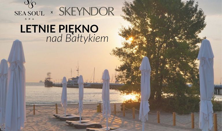 Letnie piękno nad Bałtykiem - Sea Soul Spa i SKEYNDOR zapraszają na wyjątkowe wydarzenie